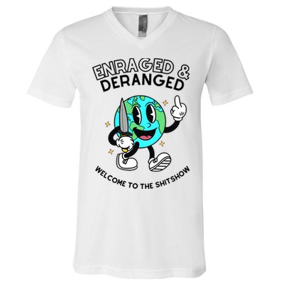 Enraged And Deranged Welcome To The Shit Show V-Neck T-Shirt
