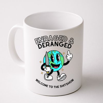 Enraged And Deranged Welcome To The Shit Show Mug