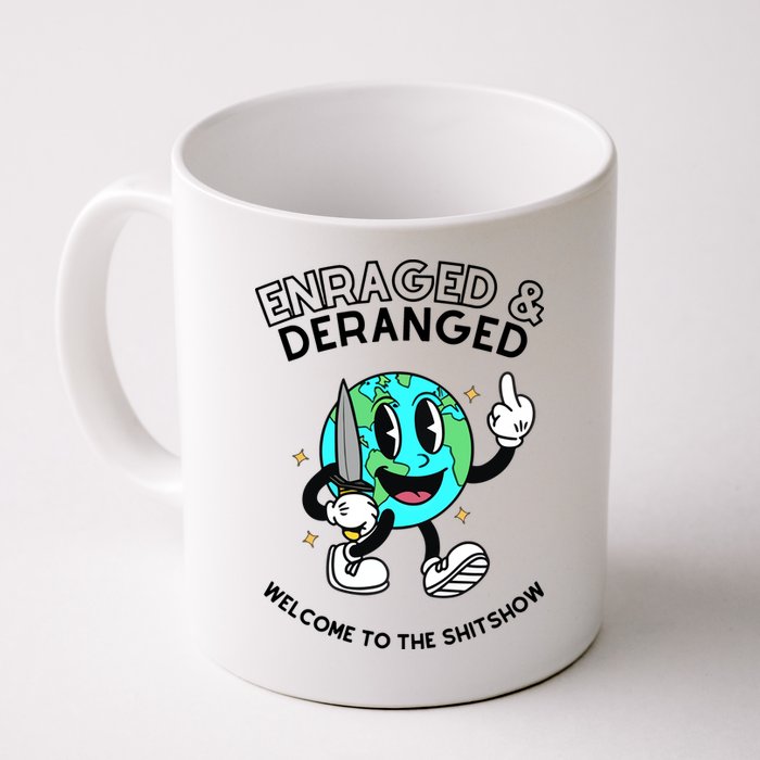 Enraged And Deranged Welcome To The Shit Show Mug