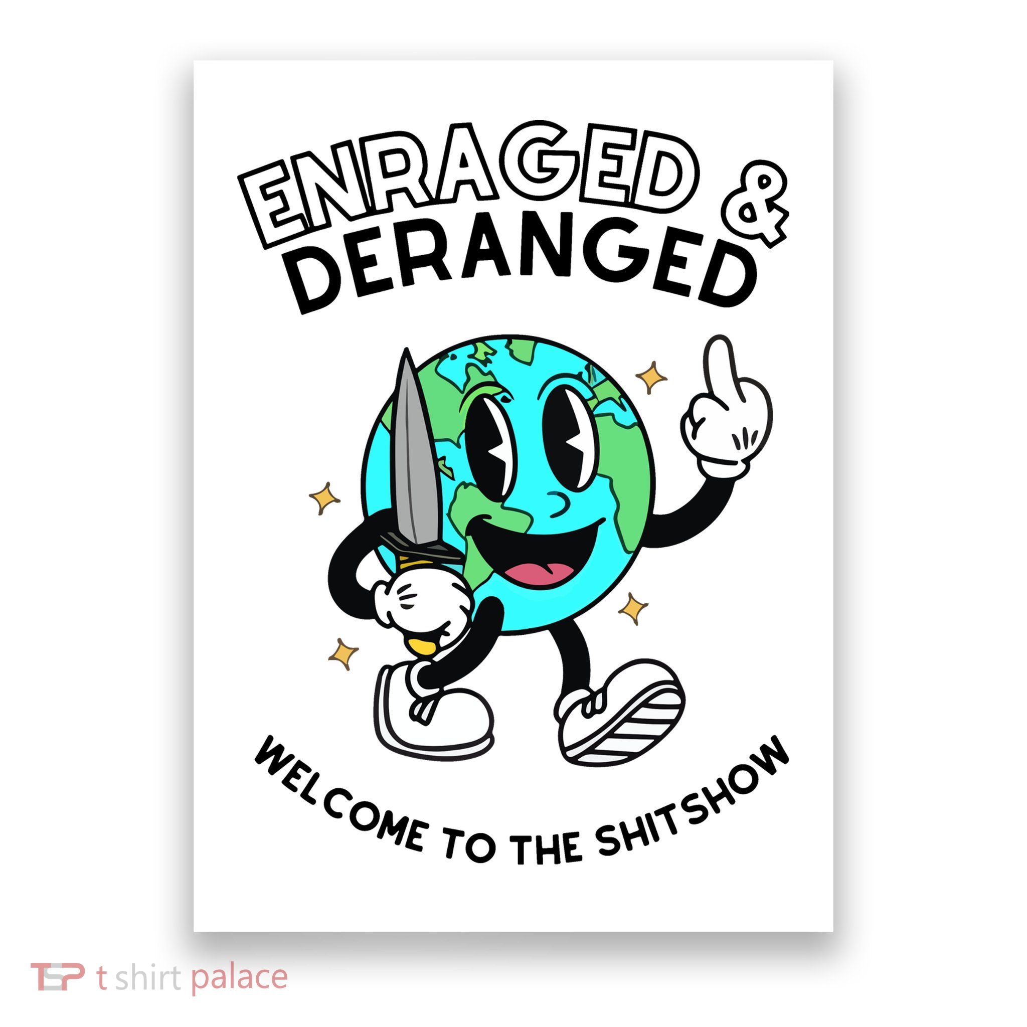 Enraged And Deranged Welcome To The Shit Show Poster