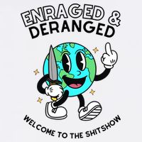 Enraged And Deranged Welcome To The Shit Show Baby Bodysuit