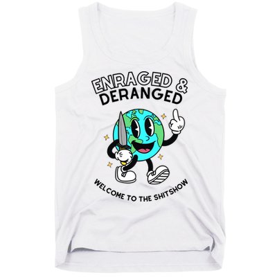 Enraged And Deranged Welcome To The Shit Show Tank Top