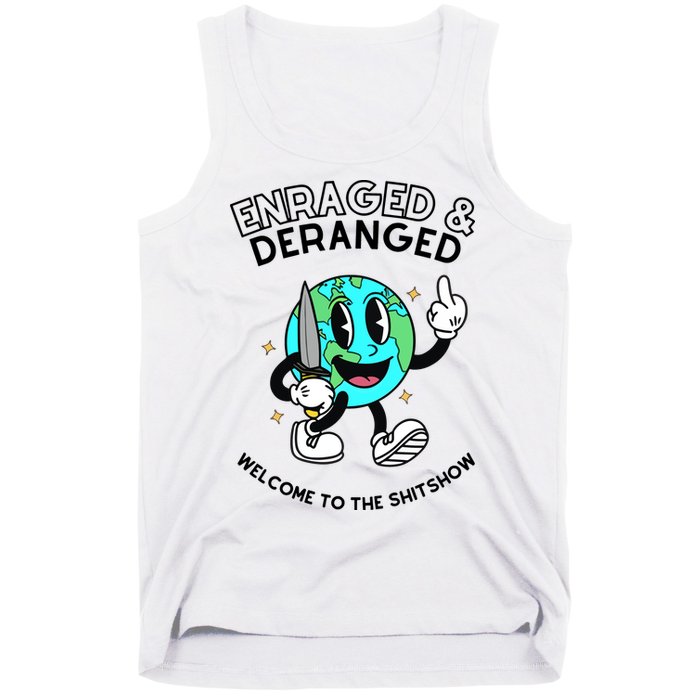 Enraged And Deranged Welcome To The Shit Show Tank Top
