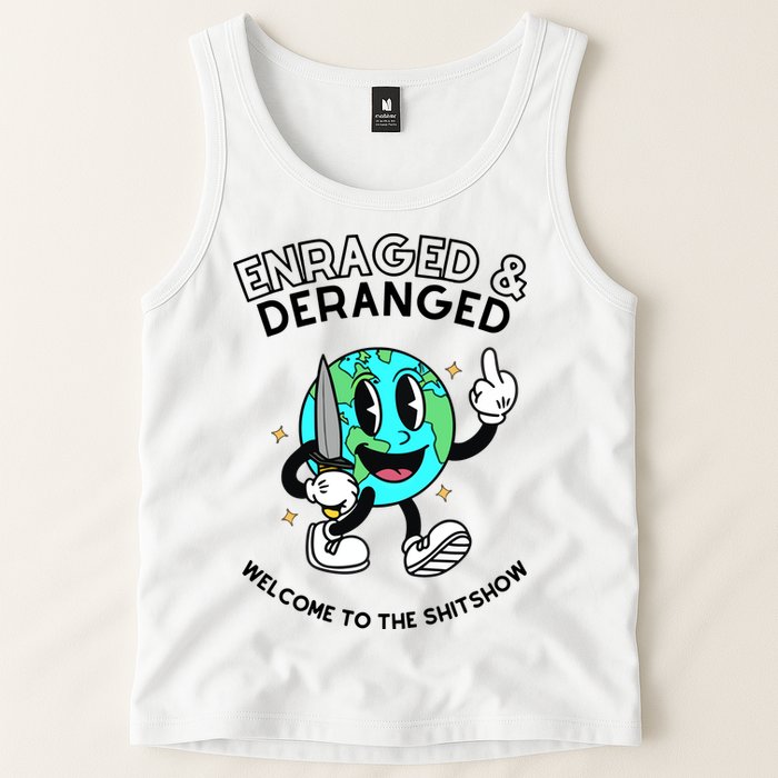 Enraged And Deranged Welcome To The Shit Show Tank Top