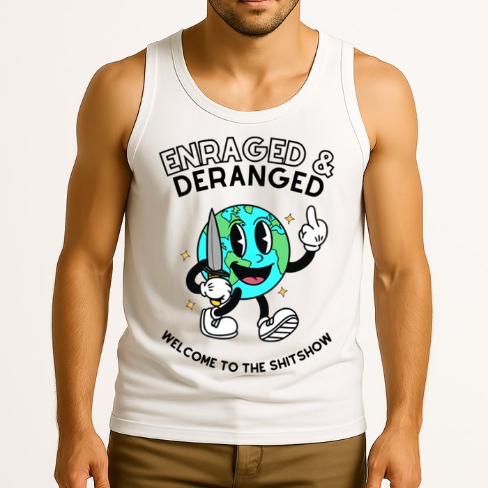Enraged And Deranged Welcome To The Shit Show Tank Top