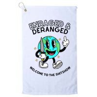 Enraged And Deranged Welcome To The Shit Show Golf Towel