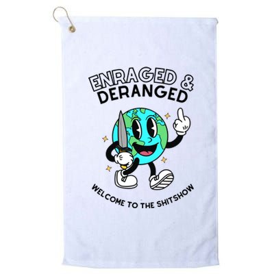 Enraged And Deranged Welcome To The Shit Show Platinum Collection Golf Towel