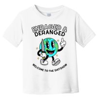 Enraged And Deranged Welcome To The Shit Show Toddler T-Shirt