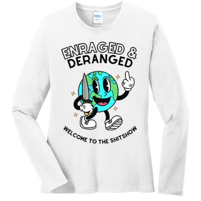 Enraged And Deranged Welcome To The Shit Show Ladies Long Sleeve Shirt