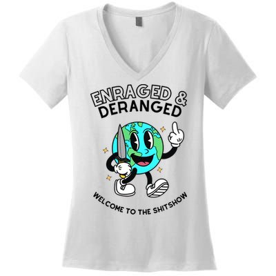 Enraged And Deranged Welcome To The Shit Show Women's V-Neck T-Shirt