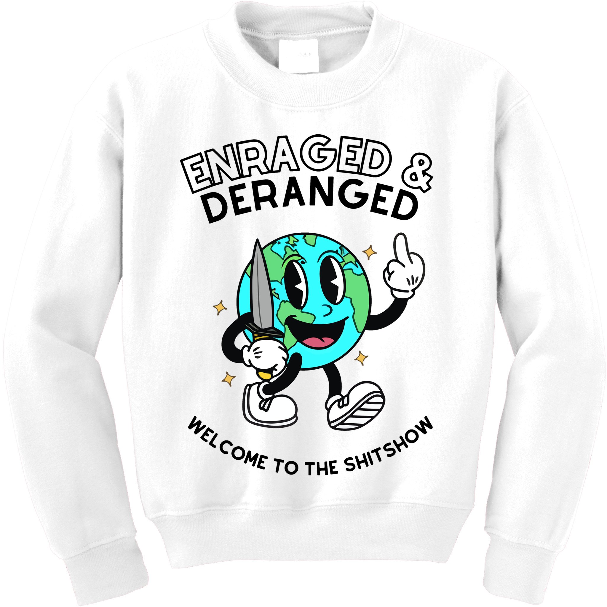 Enraged And Deranged Welcome To The Shit Show Kids Sweatshirt