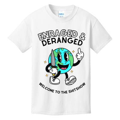 Enraged And Deranged Welcome To The Shit Show Kids T-Shirt