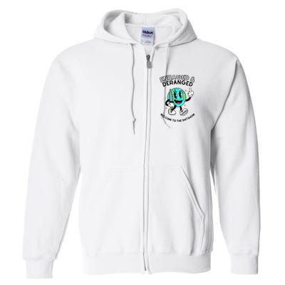 Enraged And Deranged Welcome To The Shit Show Full Zip Hoodie