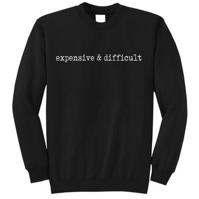 Expensive And Difficult Funny Bougie Bougee Sweatshirt