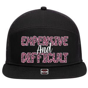 Expensive And Difficult Funny Mom Life For Bougie Women 7 Panel Mesh Trucker Snapback Hat