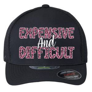 Expensive And Difficult Funny Mom Life For Bougie Women Flexfit Unipanel Trucker Cap