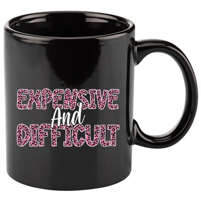 Expensive And Difficult Funny Mom Life For Bougie Women 11oz C Handle Ceramic Mug