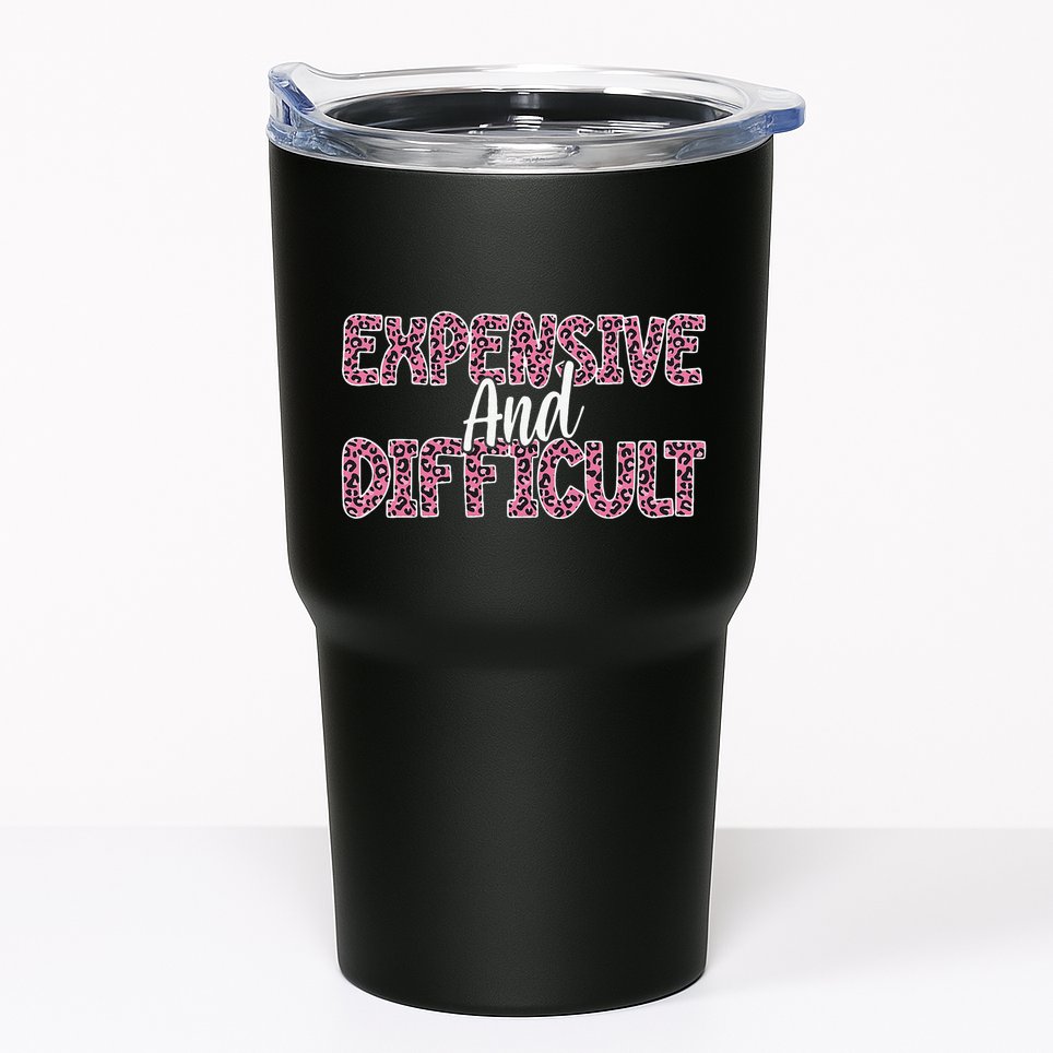 Expensive And Difficult Funny Mom Life For Bougie Women Tumbler