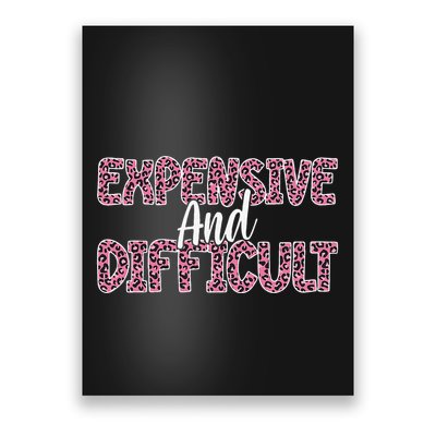 Expensive And Difficult Funny Mom Life For Bougie Women Poster
