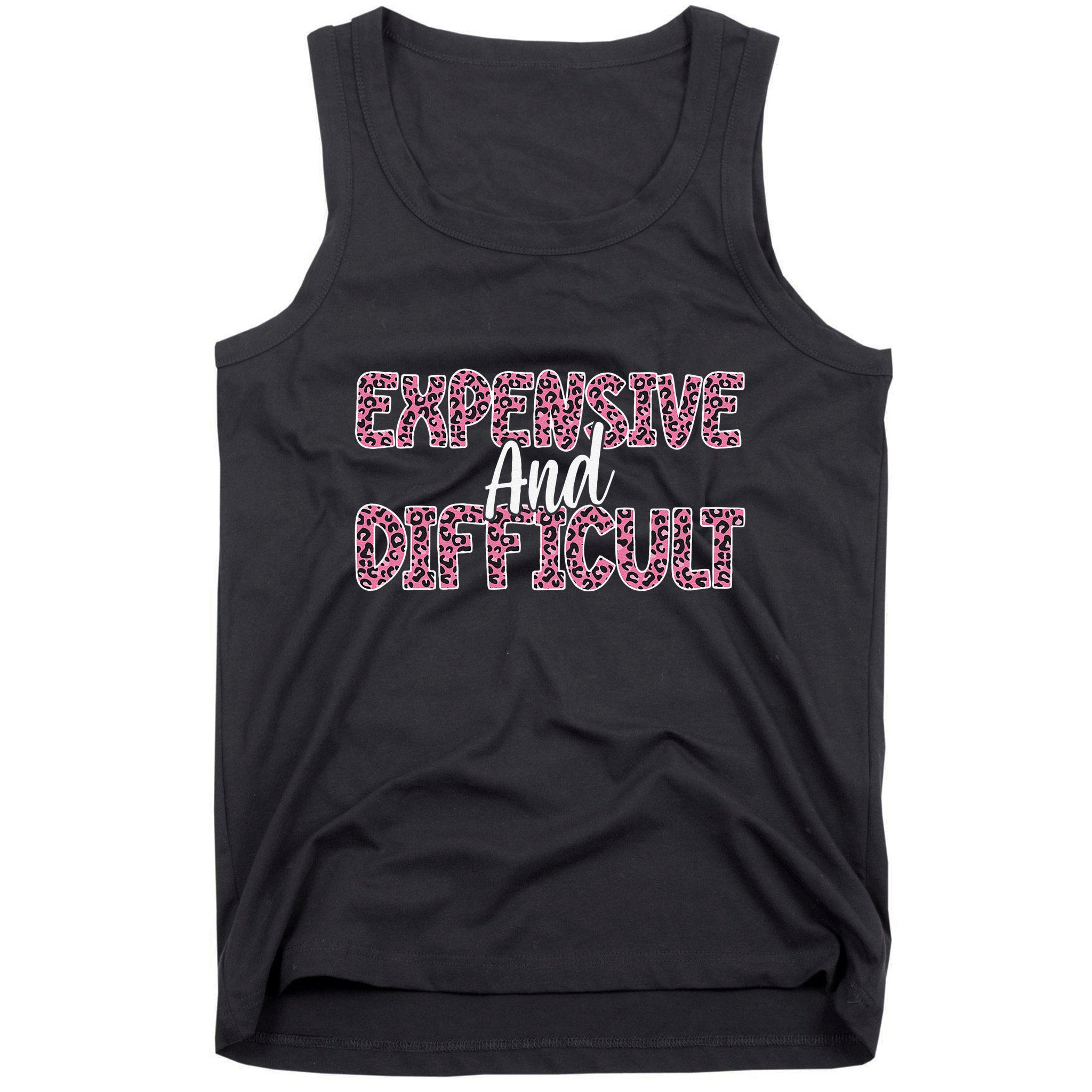 Expensive And Difficult Funny Mom Life For Bougie Women Tank Top