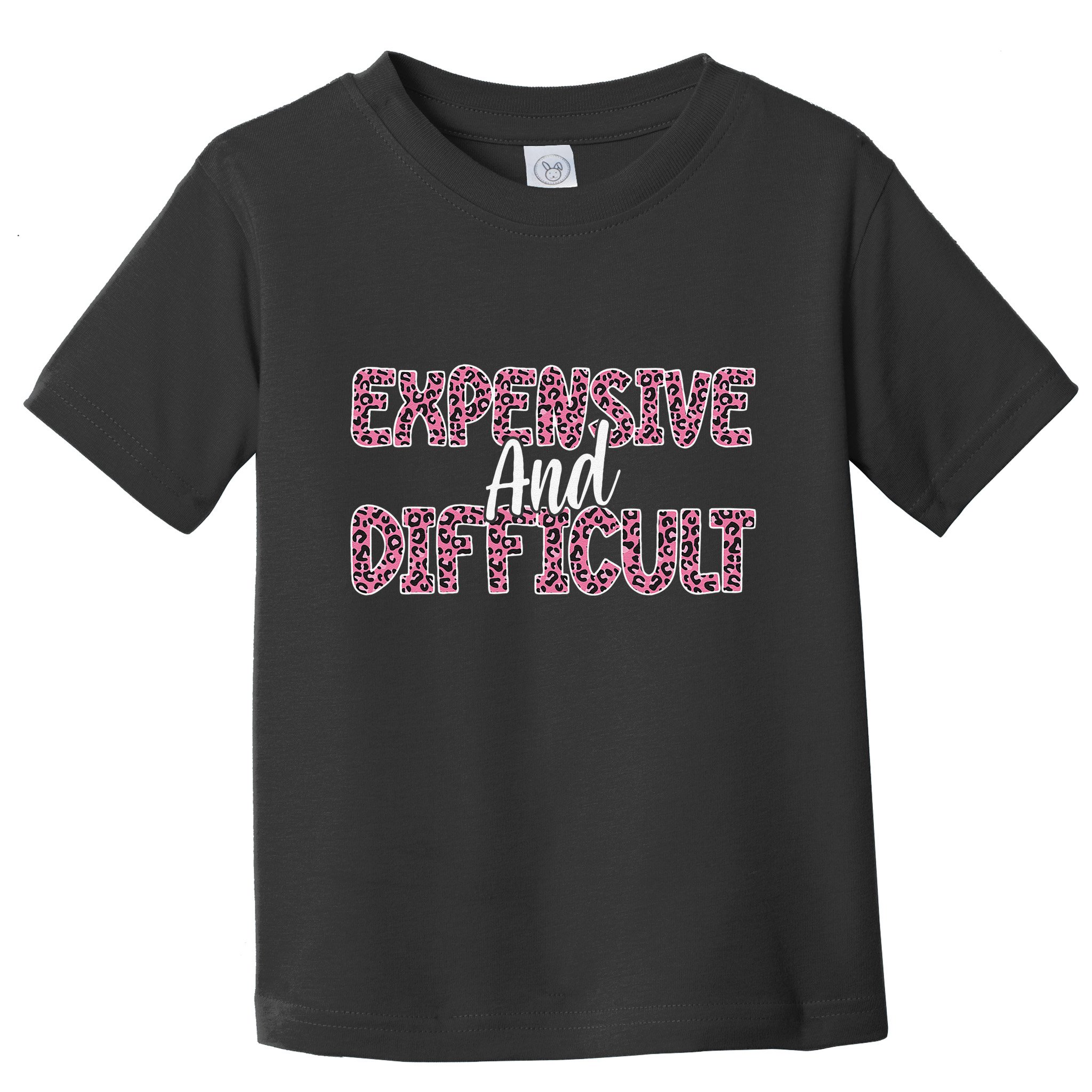 Expensive And Difficult Funny Mom Life For Bougie Women Toddler T-Shirt
