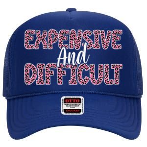 Expensive And Difficult Funny Mom Life For Bougie Women High Crown Mesh Back Trucker Hat