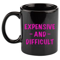 Expensive And Difficult Funny Saying Women Mother's Day 11oz C Handle Ceramic Mug