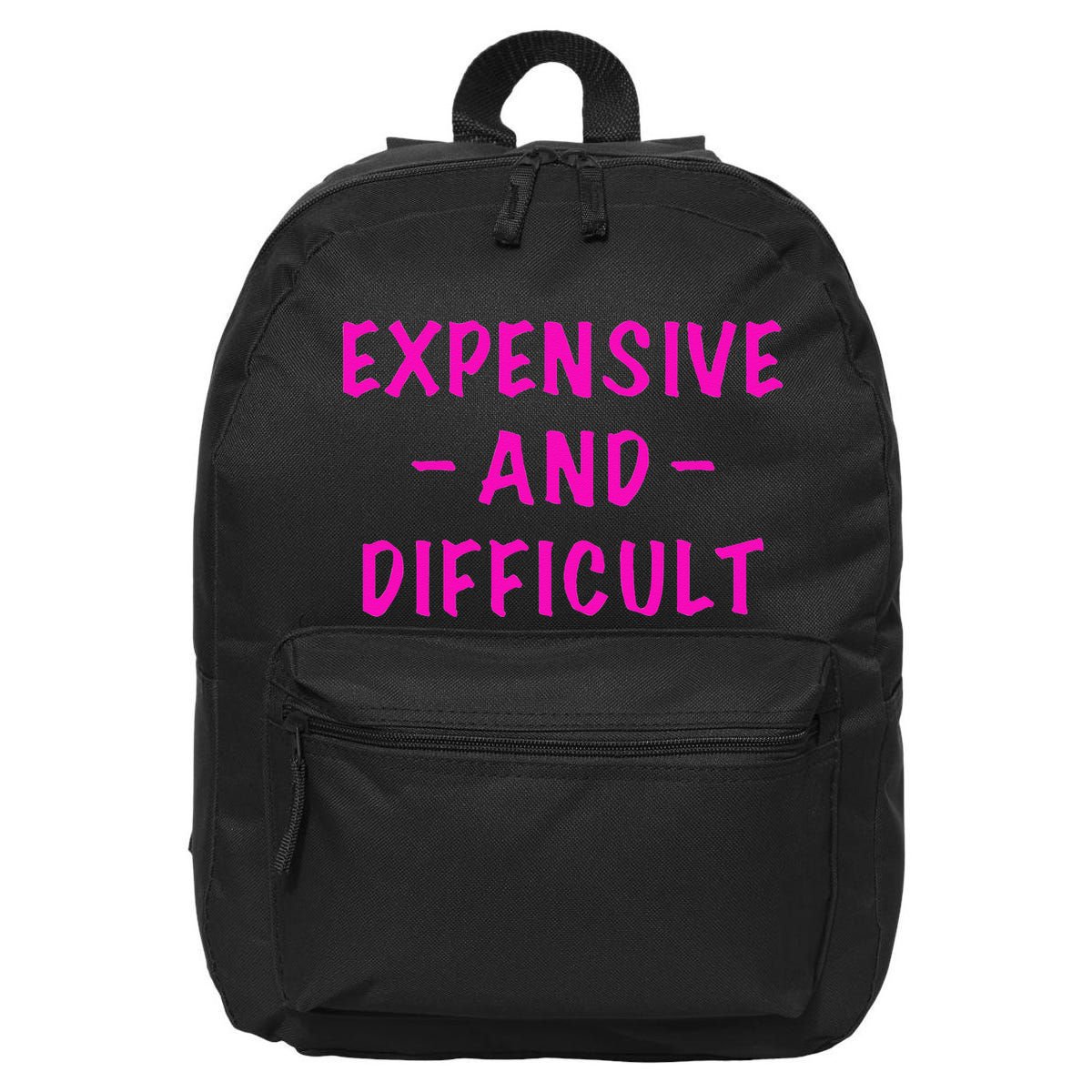 Expensive And Difficult Funny Saying Women Mother's Day 16 in Basic Backpack