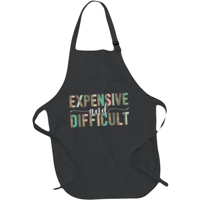 Expensive And Difficult, Wife Sarcastic Funny Mom Apron