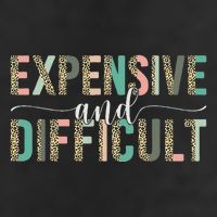 Expensive And Difficult, Wife Sarcastic Funny Mom 11oz C Handle Ceramic Mug