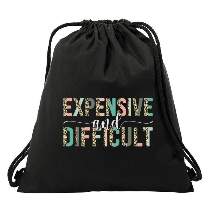 Expensive And Difficult, Wife Sarcastic Funny Mom Drawstring Bag