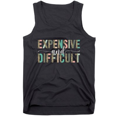 Expensive And Difficult, Wife Sarcastic Funny Mom Tank Top