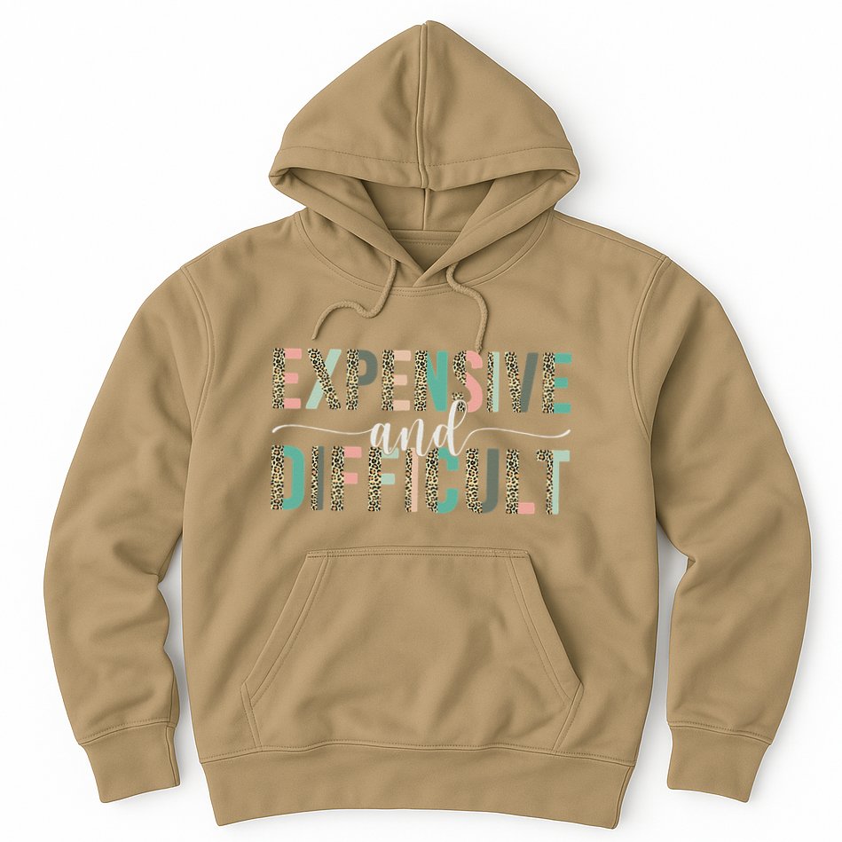 Expensive And Difficult, Wife Sarcastic Funny Mom Hoodie