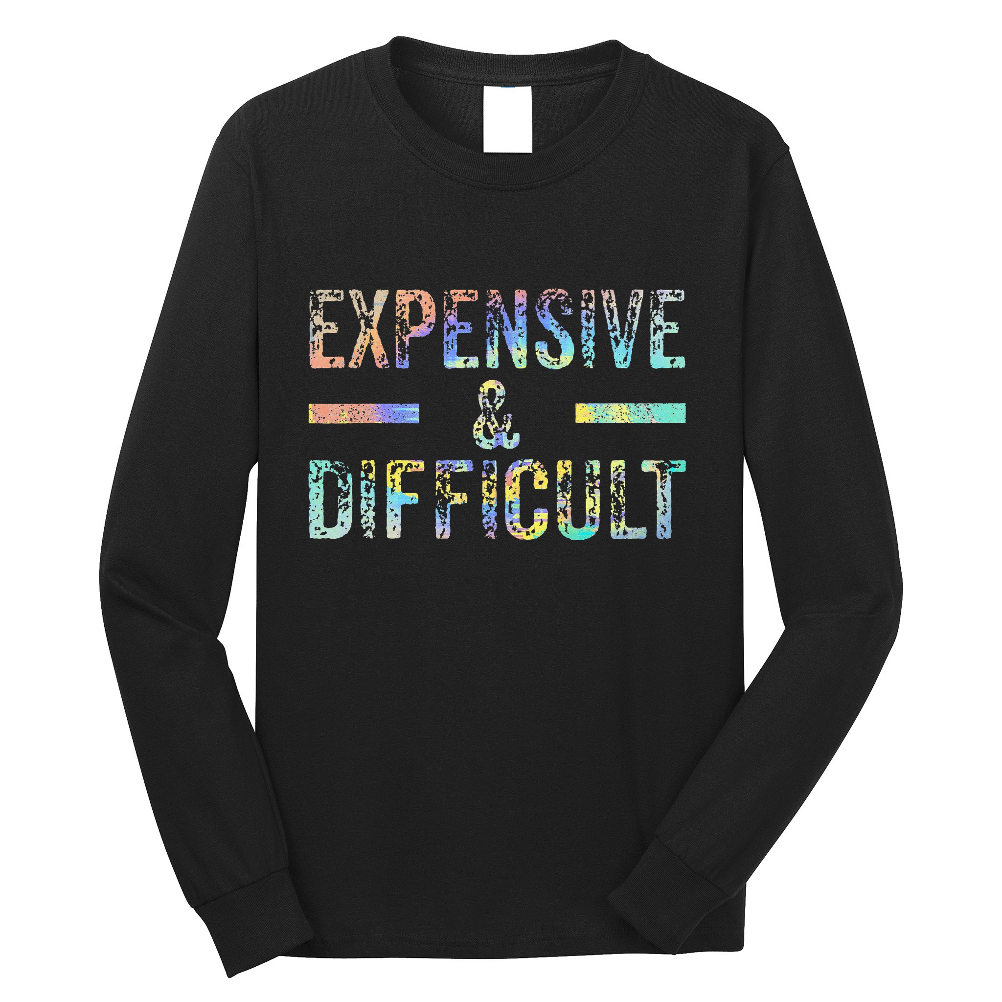 Expensive and Difficult Funny Bougie Bougee Vintage TieDye Long Sleeve Shirt
