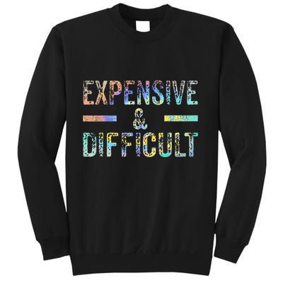Expensive and Difficult Funny Bougie Bougee Vintage TieDye Sweatshirt