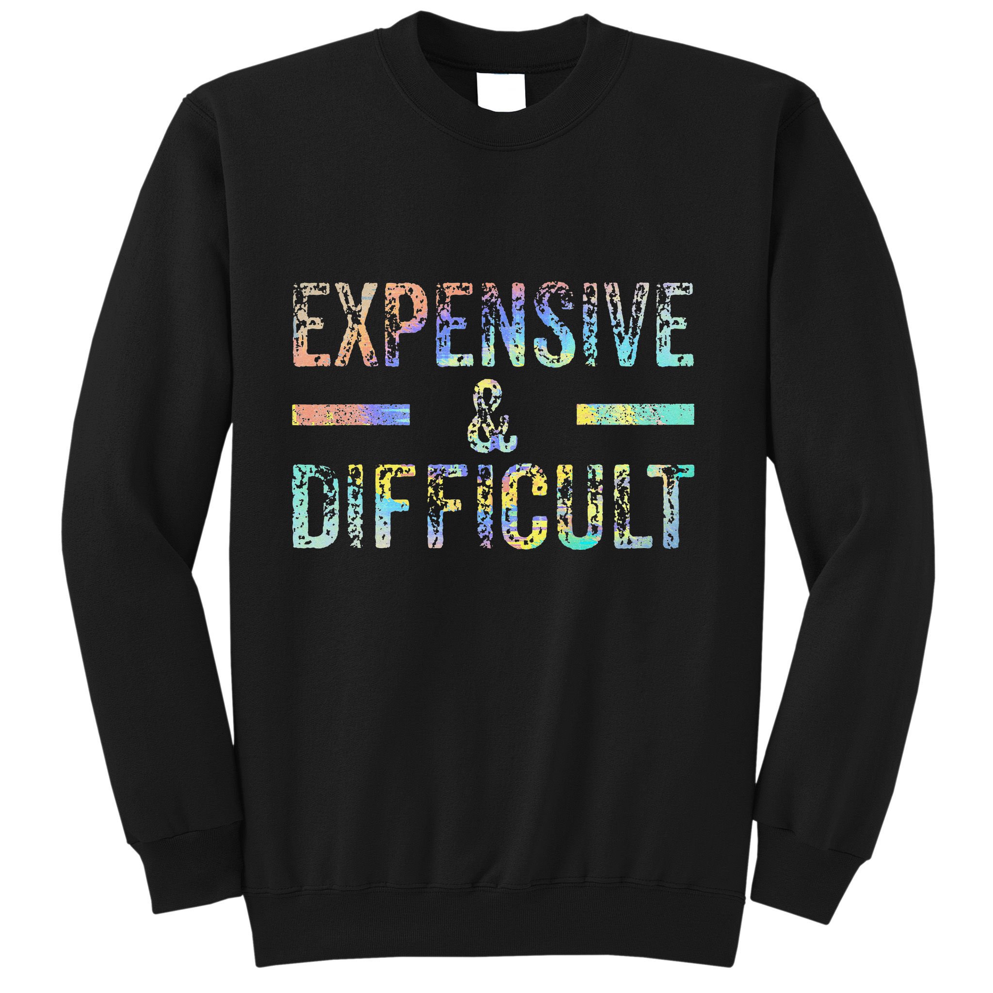 Expensive and Difficult Funny Bougie Bougee Vintage TieDye Sweatshirt