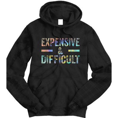 Expensive and Difficult Funny Bougie Bougee Vintage TieDye Tie Dye Hoodie