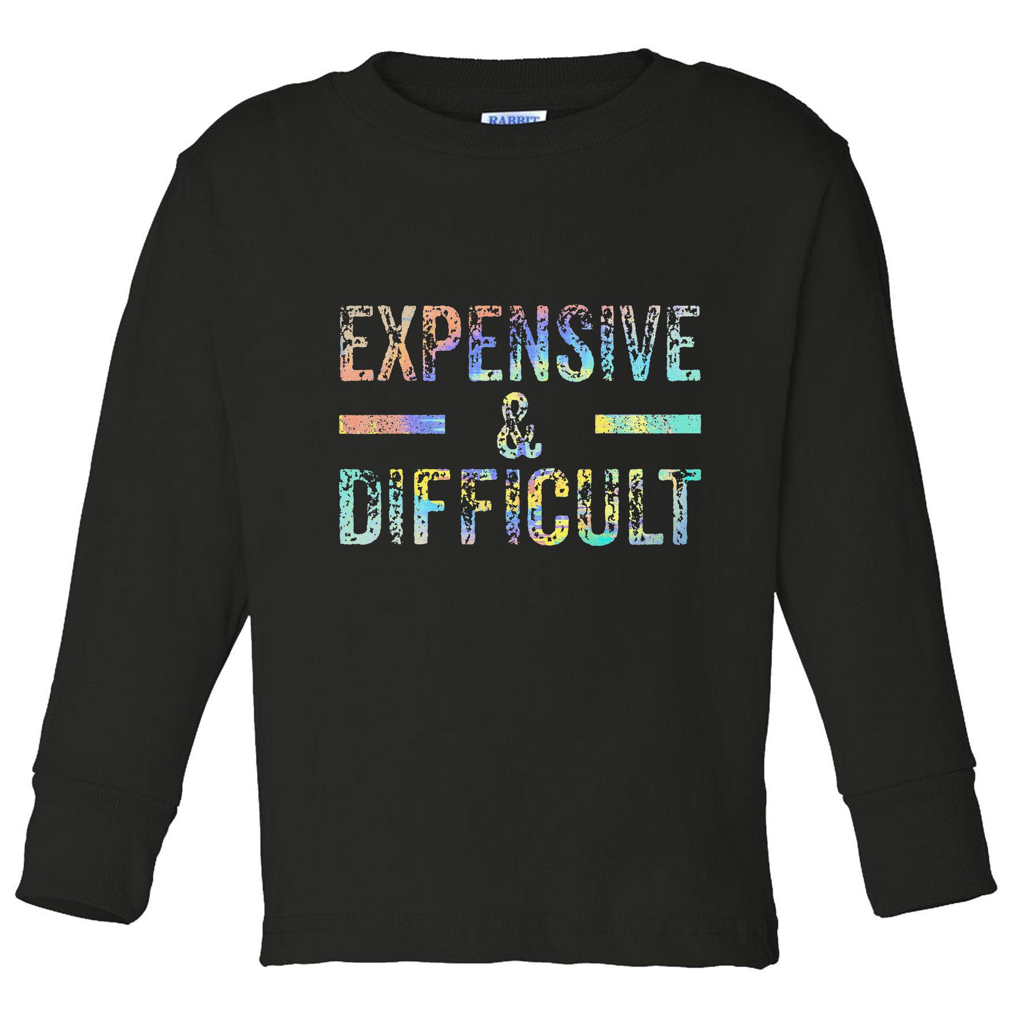 Expensive and Difficult Funny Bougie Bougee Vintage TieDye Toddler Long Sleeve Shirt