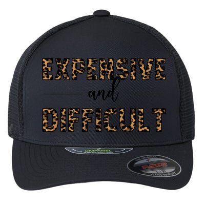 Expensive And Difficult Funny Sarcasm Humor Flexfit Unipanel Trucker Cap