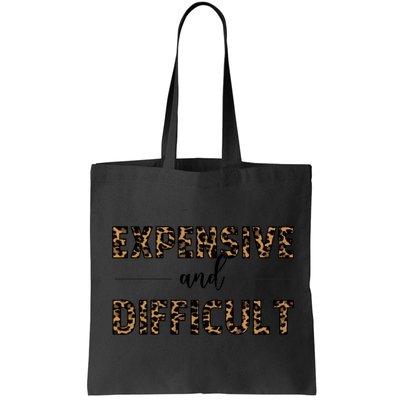Expensive And Difficult Funny Sarcasm Humor Bag