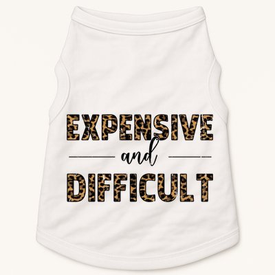 Expensive And Difficult Funny Sarcasm Humor Doggie Tank
