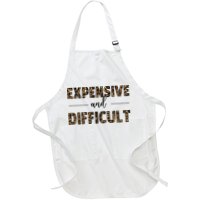 Expensive And Difficult Funny Sarcasm Humor Apron