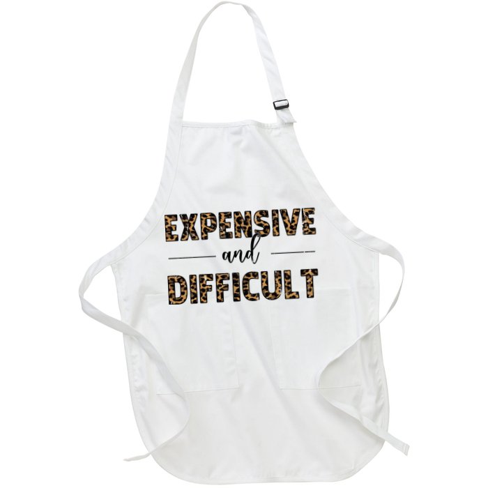 Expensive And Difficult Funny Sarcasm Humor Apron
