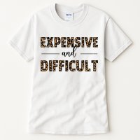 Expensive And Difficult Funny Sarcasm Humor Tall T-Shirt