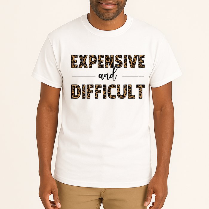 Expensive And Difficult Funny Sarcasm Humor Tall T-Shirt