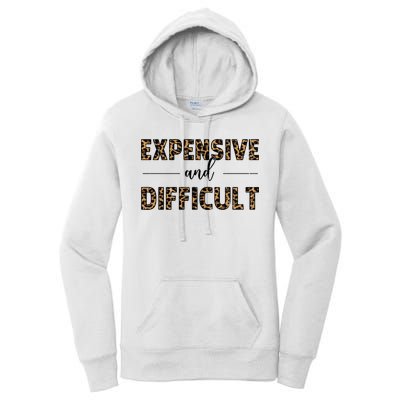 Expensive And Difficult Funny Sarcasm Humor Women's Pullover Hoodie