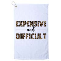 Expensive And Difficult Funny Sarcasm Humor Golf Towel