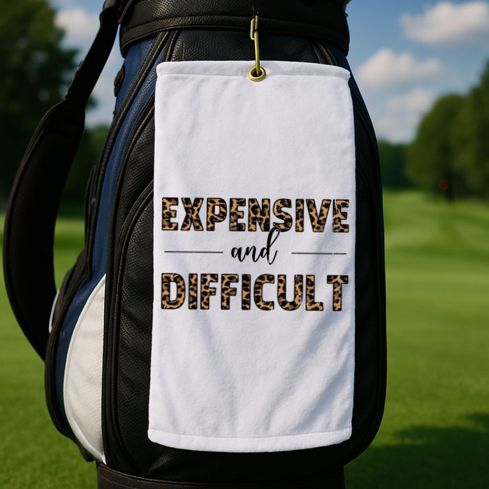 Expensive And Difficult Funny Sarcasm Humor Golf Towel