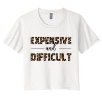 Expensive And Difficult Funny Sarcasm Humor Crop Top