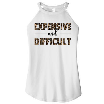 Expensive And Difficult Funny Sarcasm Humor Women's Perfect Tri Rocker Tank